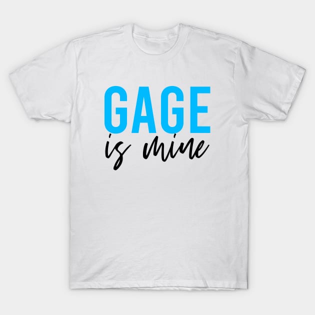 Gage is mine T-Shirt by Alley Ciz